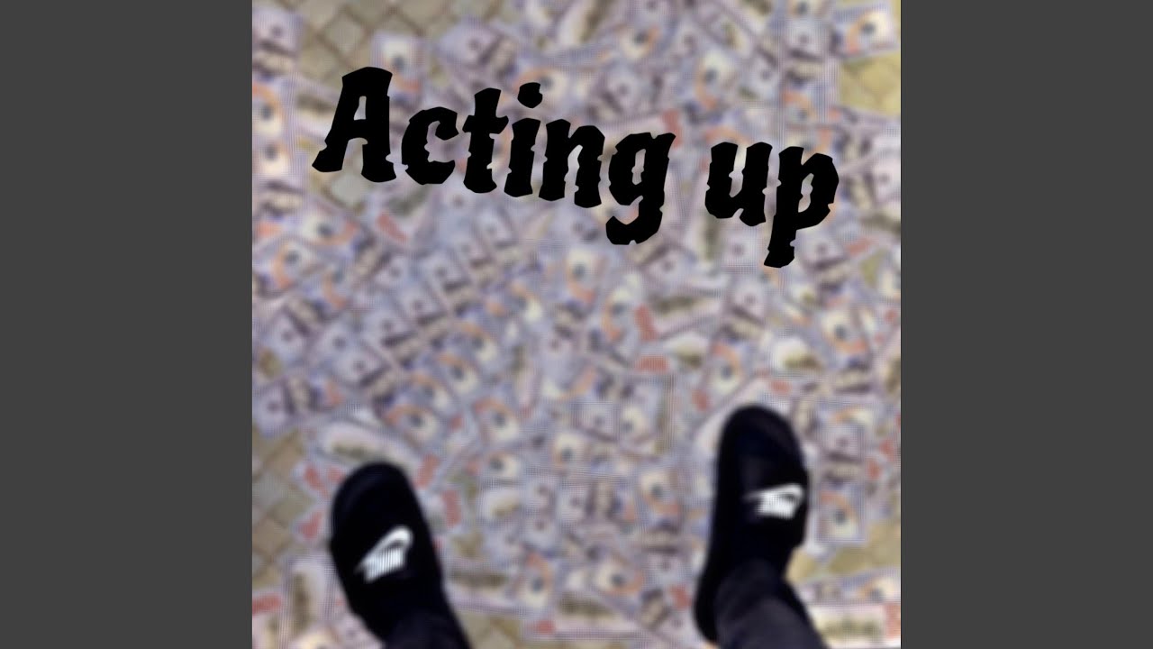 Watch Acting up on YouTube Watch Acting up on YouTube