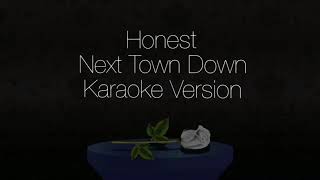 Next Town Down - Honest (Karaoke Version)