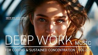 Deep Work Music for Complex Problem Solving, Coding & Sustained Concentration