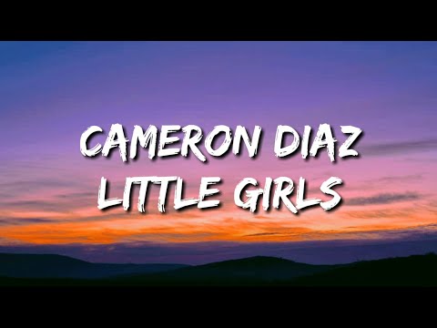 Cameron Diaz - Little Girls (Lyrics) \