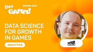 Using Data Science to grow games / Robert Magyar (SuperScale) Wealth