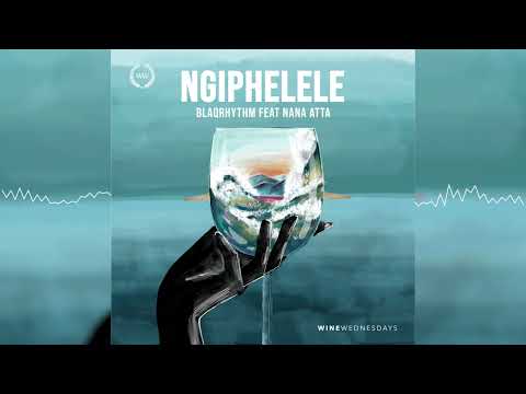 BlaQRhythm - Ngiphelele ft. Nana Atta (Audio Visualizer)