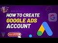 How to Create a Google Ads Account | Google Ads Tutorial