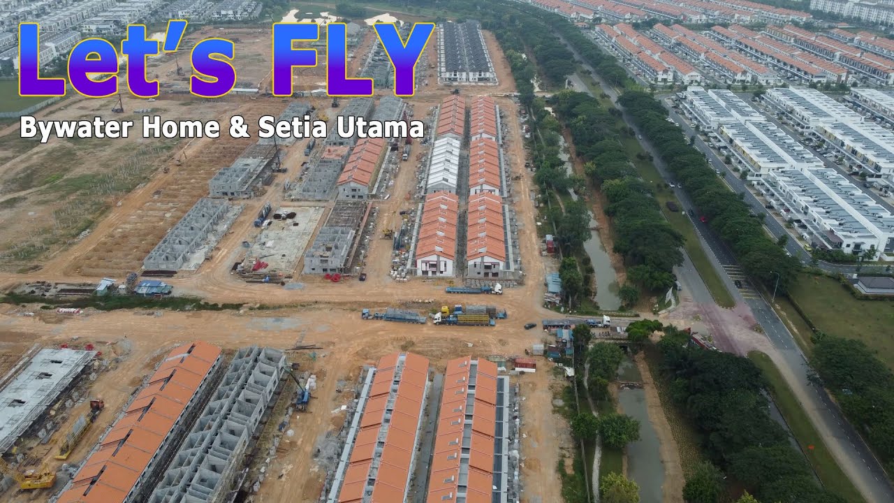 Let's FLY | Bywater Homes \u0026 Setia Utama | Setia Alam, MALAYSIA