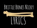 LYRICS Brittle Bones Nicky - Rare Americans