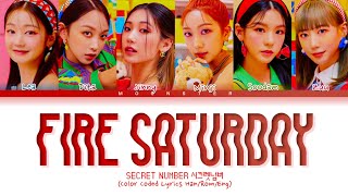 SECRET NUMBER Fire Saturday Lyrics (시크릿넘버 불토 가사) (Color Coded Lyrics)