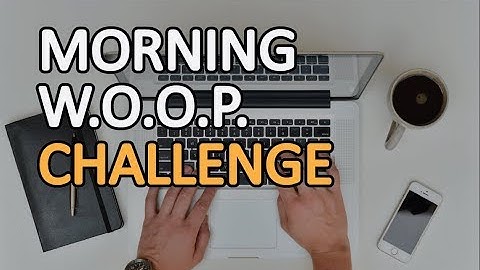 Morning Motivation: MORNING W.O.O.P. CHALLENGE