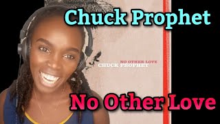 Chuck Prophet - No Other Love | REACTION