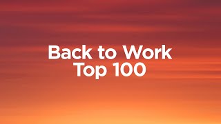 Back to Work Mix  Top 100 Chillout Songs for your Office