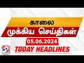 Todays headlines  05 jun 2024  morning headlines  update news  latest headlines  sathiyam tv