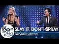Slay It, Don't Spray It with Gwyneth Paltrow