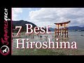 7 Best Places to Visit in Hiroshima! | Japan Travel Guide