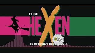 Ecco - Hexen (DJ Ostkurve Booty Remix 2024)