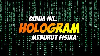 Selama Ini Kita Hanya Proyeksi Dari Lubang Hitam | HOLOGRAPHIC PRINCIPLE