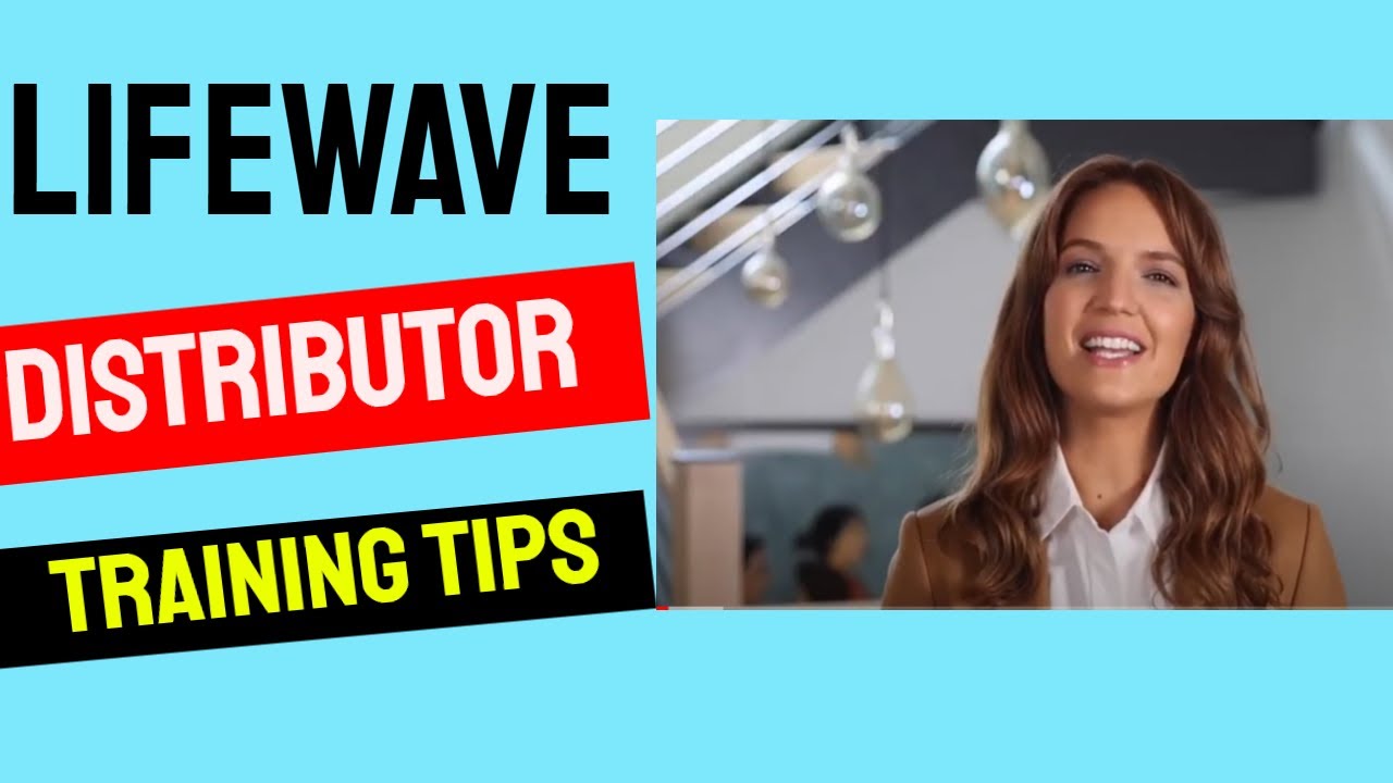 LifeWave Business Basics Training for New Distributors