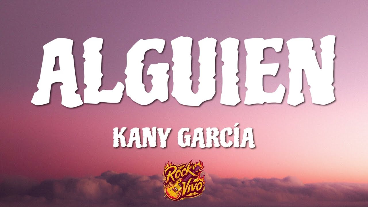 Kany García - Alguien (Letra/Lyrics)
