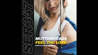 Muttonheads - Feel The Love (Official Audio)