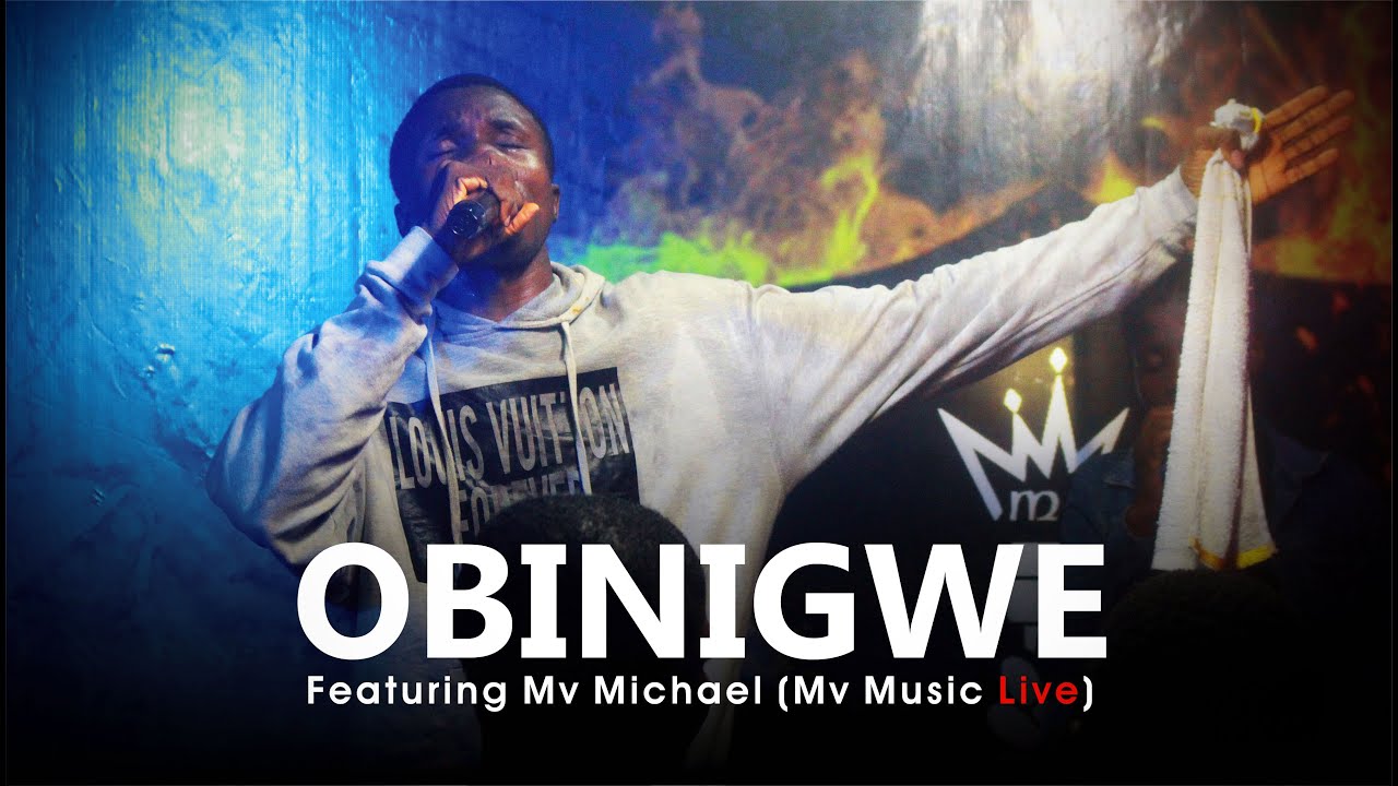 Obejrzyj Obinigwe Medley (Feat.. Mv Michael) Mv Music w YouTube Obejrzyj Obinigwe Medley (Feat.. Mv Michael) Mv Music w YouTube