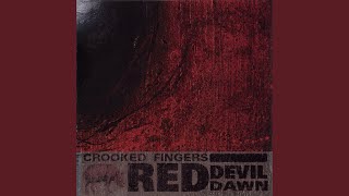 Video thumbnail of "Crooked Fingers - Disappear"