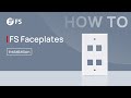 How to Install a Faceplate | FS