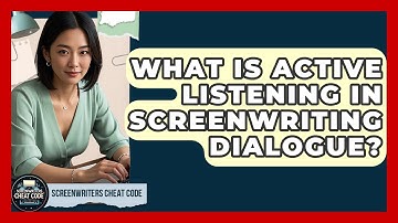 What Is Active Listening In Screenwriting Dialogue? - Screenwriter