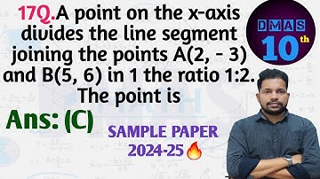 a point on x axis divides the line segment joining the points the  2 - 3 and 5 6  in ratio 1:2 point