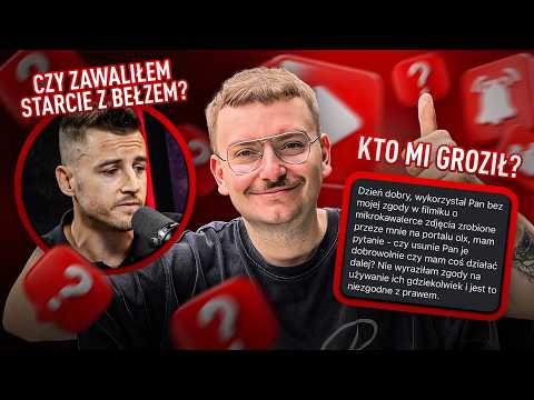 CZY ZAWALIŁEM ROZMOWĘ Z BEŁZEM? KTO Z PATOMIESZKANIA MI OSTATNIO GROZIŁ?