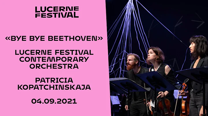 Bye Bye Beethoven | Lucerne Festival Contemporary ...