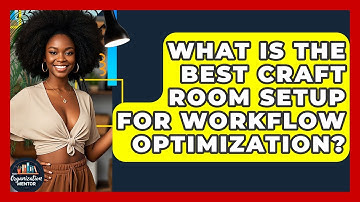 What Is The Best Craft Room Setup For Workflow Optimization? - Your Organization Mentor