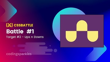 CSS Battle | Battle #1 - Pilot Battle | Target 4  Ups n Downs - 100% Solution | CSS Challenge