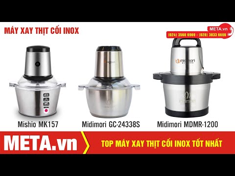 Top máy xay thịt cối inox tốt nhất hiện nay | META.vn