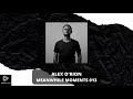 Alex O'Rion | Meanwhile Moments 013