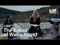 THE BALLAD OF WALLIS ISLAND Trailer | TIFF 2025