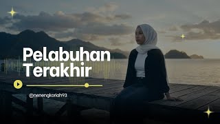 PELABUHAN TERAKHIR - Nenengkoriah93 | Lagu slow rock | Lagu romantis viral terbaru