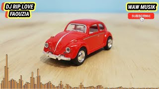 DJ RIP LOVE 🎶 REMIX FAOUZIA TERBARU FULL BASS VIRAL 2022
