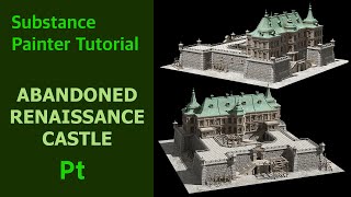 Substance Painter | Abandoned Renaissance Castle-Breakdown | Tutorial | 3d modeling