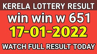 KERALA WIN-WIN W-651 KERALA LOTTERY RESULT 17.1.22|KERALA LOTTERY RESULT TODAY