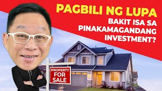 PAGBILI NG LUPA  BAKIT ISA SA PINAKAMAGANDANG INVESTMENT? | Chinkee Tan