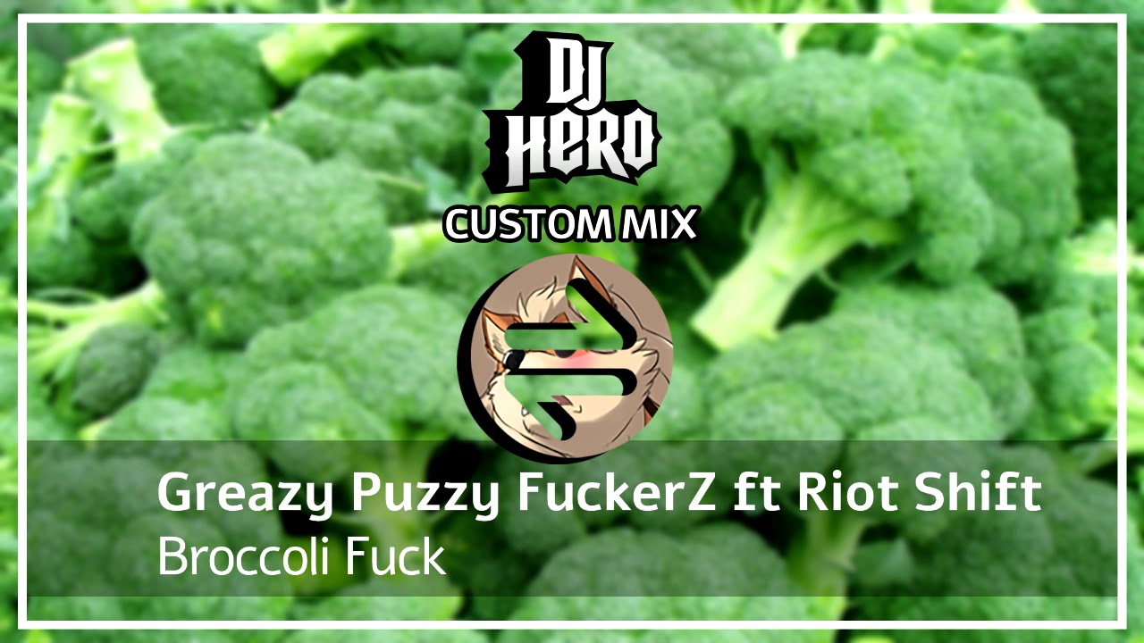 broccoli f*ck gpf ft riot shift dj hero fan mixes YouTube