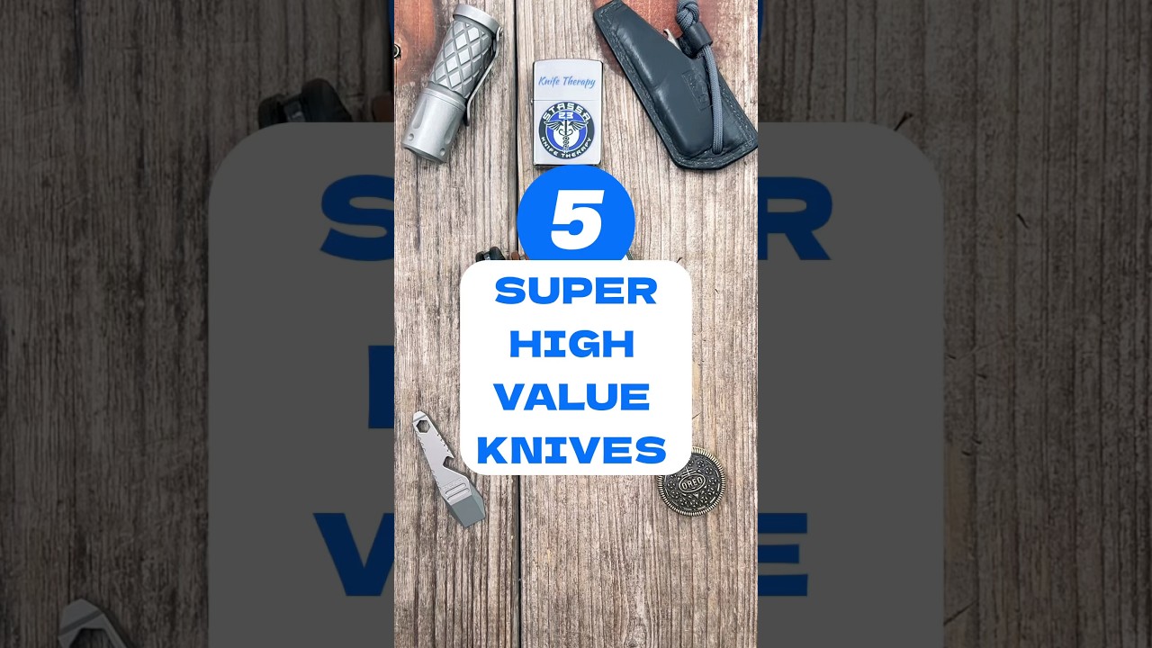 5 Super High Value Knives! 