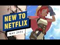 New to Netflix for May 2021