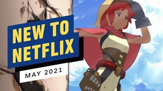 New to Netflix for May 2021
