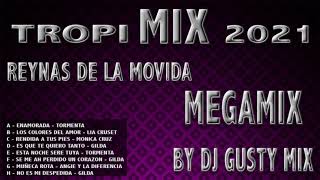 TROPI MIX 2021 - REYNAS DE LA MOVIDA MEGAMIX - BY DJ GUSTY MIX