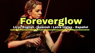 Lindsey Stirling Foreverglow /Liryc English - Spanish / Letra Ingles - Español