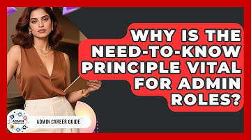 Why Is The Need-to-Know Principle Vital For Admin Roles? - Admin Career Guide