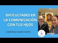 DIFICULTADES EN LA COMUNICACIÓN CON TUS HIJOS