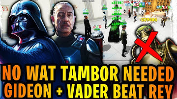 NO WAT TAMBOR NEEDED ANYMORE TO BEAT REY - Moff Gideon + Darth Vader w/ Full Empire Beats Rey