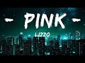 Lizzo - Pink ( Lyrics ) ( From Barbie The Album ) | 30mins Trending Music
