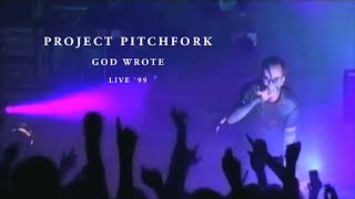PROJECT PITCHFORK - God Wrote (Live &#39;99) | Remastered