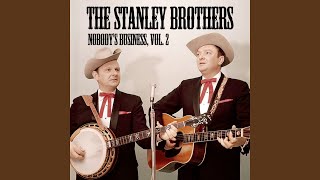 Video thumbnail of "The Stanley Brothers - Who Will Sing for Me"